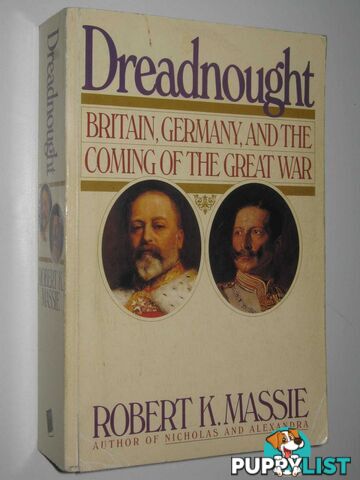 Dreadnought : Britain, Germany, And The Coming Of The Great War  - Massie Robert K - 1992