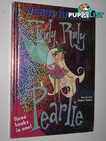 Truly Ruly Pearlie : Three Books In One  - Harmer Wendy - 2009