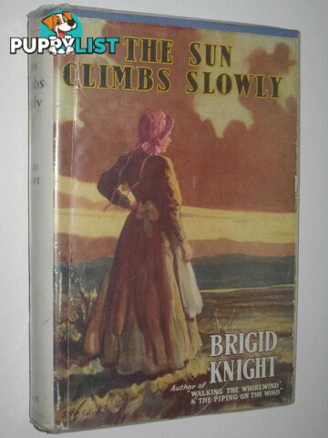 The Sun Climbs Slowly  - Knight Brigid - 1942