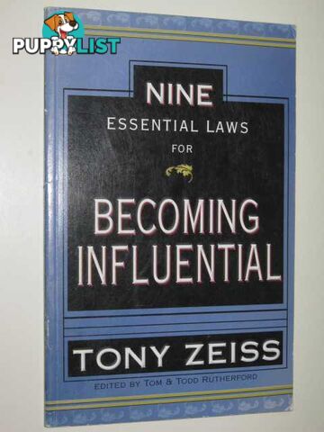 Nine Essential Laws for Becoming Influential  - Zeiss Tony - 2000