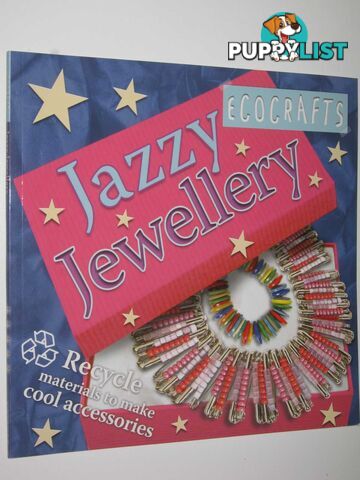 Jazzy Jewellery - Ecocrafts Series  - Brend Dawn & Neale, Kirsty & Owen, Cheryl & Williams, Melanie - 2007