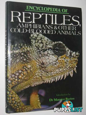 Encyclopedia of Reptiles, Amphibians & Other Cold-Blooded Animals  - Burton Maurice & Robert - 1984