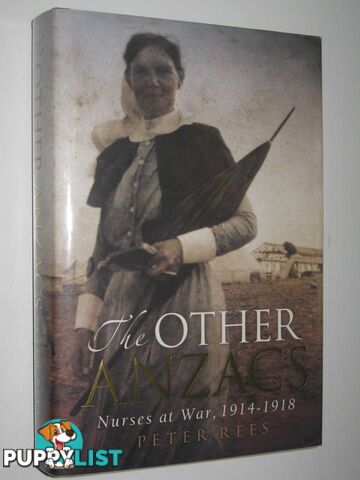 The Other Anzacs : Nurses at War, 1914-1918  - Rees Peter - 2008