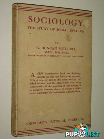 Sociology : The Study Of Social Systems  - Mitchell G Duncan - 1959