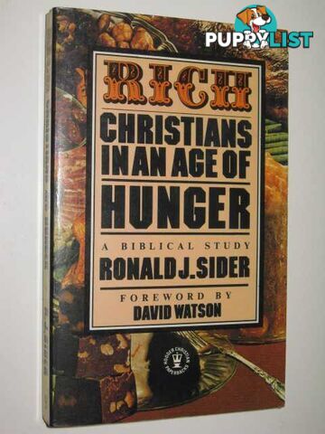 Rich Christians In An Age Of Hunger : A Biblical Study  - Sider Ronald - 1973