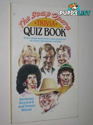 The Soap Opera Trivia Quiz Book  - Hayward Anthony & Wilson, Penny - 1987