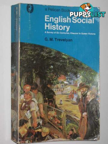 English Social History : A Survey of Six Centuries Chaucer to Queen Victoria  - Trevelyan G. M. - 1970