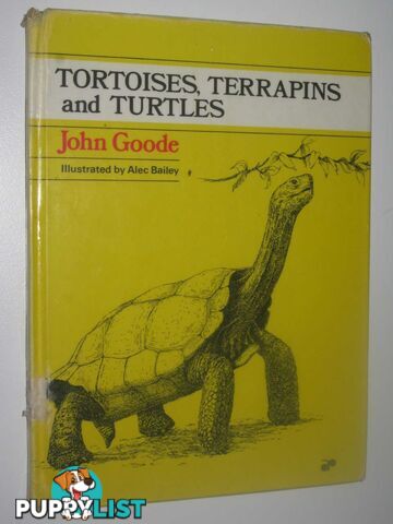 Tortoises, Terrapins and Turtles  - Goode John - 1971