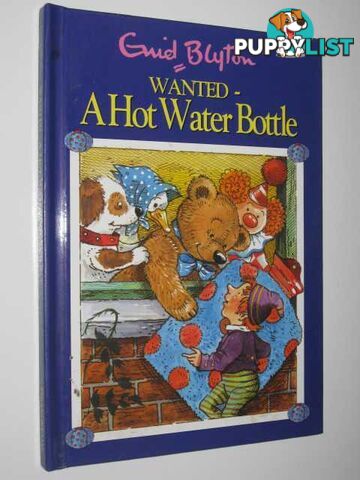 Wanted: A Hot Water Bottle  - Blyton Enid - 1999