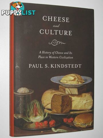 Cheese and Culture : A History of Cheese and Its Place in Western Civilization  - Kindstedt Paul S. - 2012