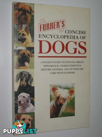 Furber's Concise Encyclopedia of Dogs  - Furber Helen - 1995