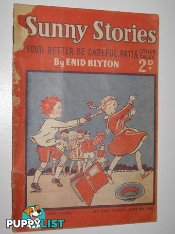 Sunny Stories No. 484 New Series : You'd Better Be Careful, Pat & Other Tales  - Blyton Enid - 1950