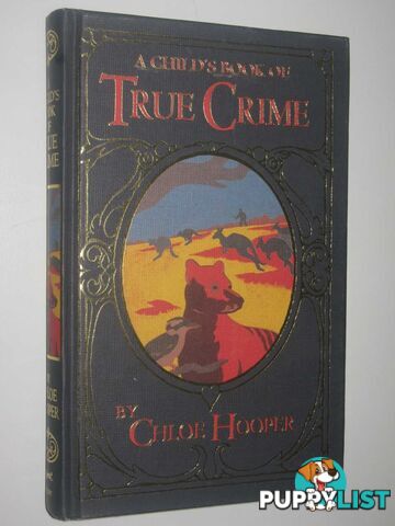 A Child's Book of True Crime : A Novel  - Hooper Chloe - 2002