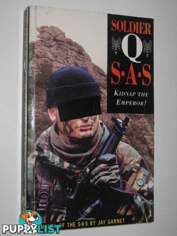 Kidnap the Emperor! - Soldier Q: SAS Series  - Garnet Jay - 1994