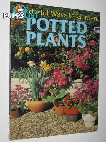 Potted Plants - Wonderful Ways to Garden Series  - Maddocks Cheryl - 1978