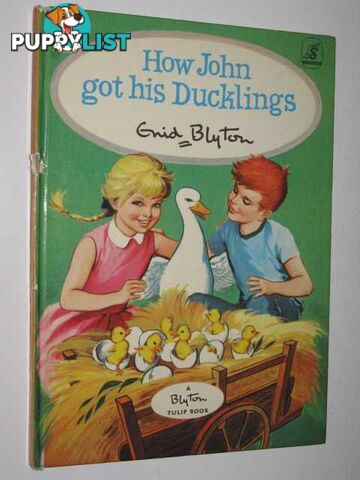 How John Got His Ducklings  - Blyton Enid - 1966