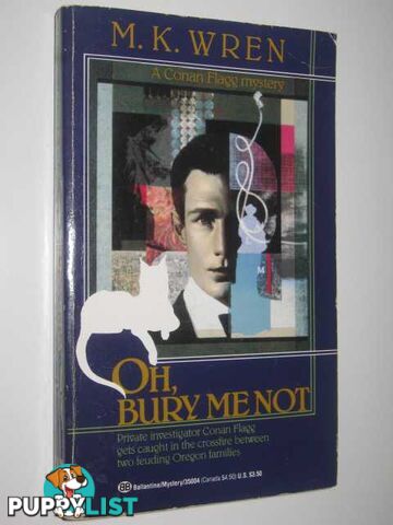 Oh, Bury Me Not - Conan Flagg Series  - Wren M. K. - 1999