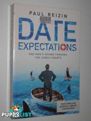 Date Expectations : One Man's Voyage Through The Lonely Hearts  - Reizin Paul - 2005