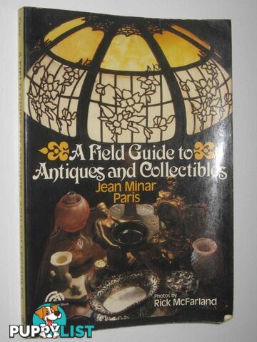 A Field Guide To Antiques And Collectibles  - Paris Jean Minar - 1984