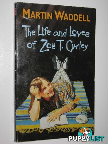 The Life and Loves of Zoe T. Curley  - Waddell Martin - 1998