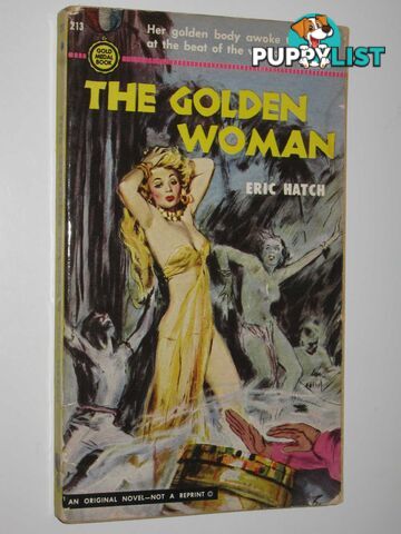 The Golden Woman - Gold Medal Original Series #213  - Hatch Eric - 1952