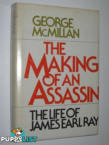 The Making of an Assassin : The Life of James Earl Ray  - McMillan George - 1976