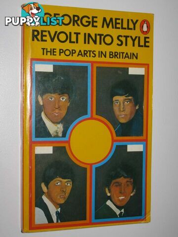 Revolt into Style : The Pop Arts in Britain  - Melly George - 1972