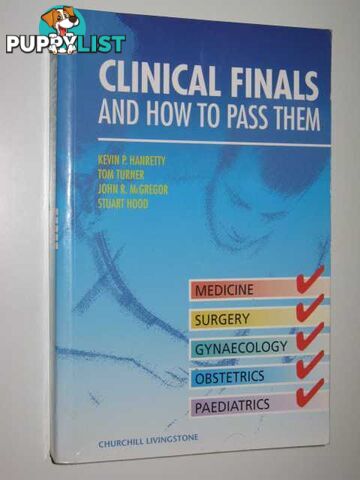 Clinical Finals and How to Pass Them  - Hanretty Kevin P. & Turner, Tom & McGregor, John R. & Hood, Stuart - 1998