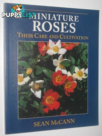 Miniature Roses : Their Care and Cultivation  - McCann Sean - 1996