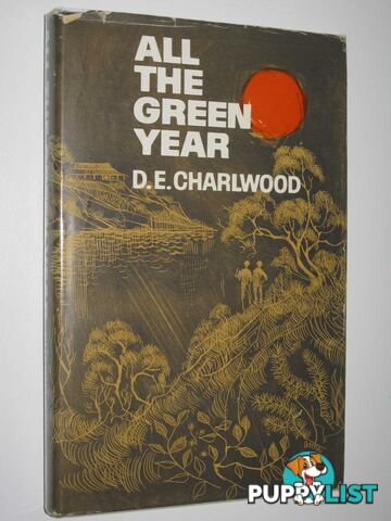 All the Green Year  - Charlwood D. E. - 1965