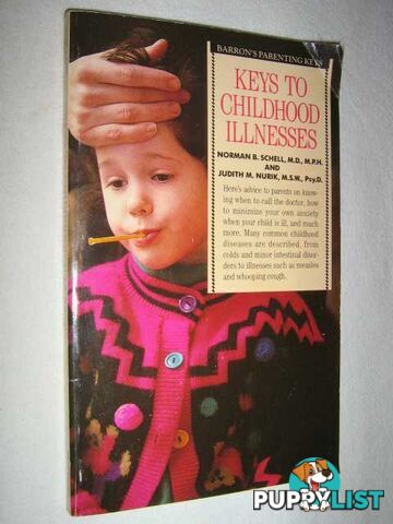 Keys to Childhood Illnesses  - Schell Norman & Nurik, Judith - 1992