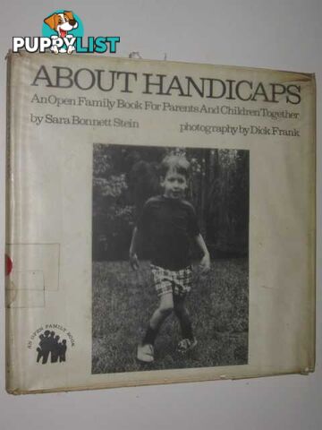 About Handicaps : An Open Family Book For Parents And Children Together  - Stein Sara Bonnett - 1974