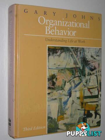 Organizational Behaviour : Understanding Life at Work  - Johns Gary - 1992