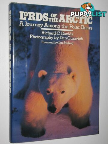 Lords of the Arctic : A Journey Among the Polar Bears  - Davids Richard C. - 1983