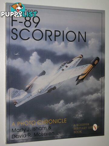 Northrop F-89 Scorpion : A Photo Chronicle  - Isham Marty J. & McLaren, David R. - 1996