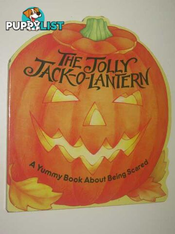 The Jolly Jack-O-Lantren : A Yummy Book About Being Scared  - Teitelbaum Michael & Appleby, Ellen - 1993