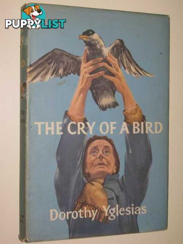 The Cry of a Bird  - Yglesias Dorothy - 1962