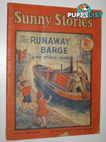 Sunny Stories No. 611 New Series : The Runaway Barge and Other Tales  - Author Not Stated - 1954