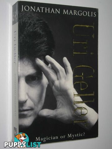 Uri Geller: Magician or Mystic  - Margolis Jonathan - 1999