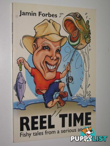 Reel Time : Fishy Tales from a Serious Angler!  - Forbes Jamin - 2004