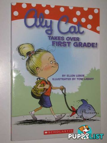 Ally Cat Takes Over First Grade  - Leroe Ellen - 2008