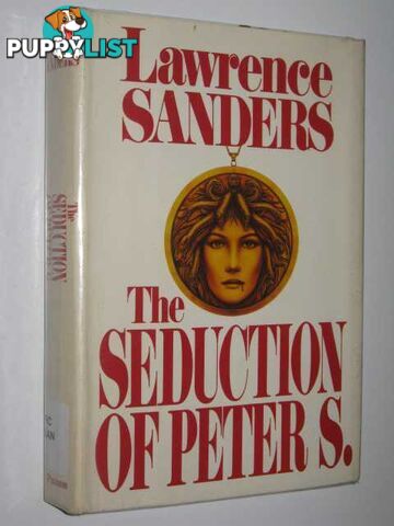 The Seduction of Peter S.  - Sanders Lawrence - 1983