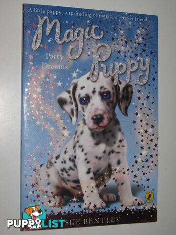 Party Dreams - Magic Puppy Series #5  - Bentley Sue - 2008