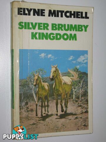 Silver Brumby Kingdom  - Mitchell Elyne - 1982