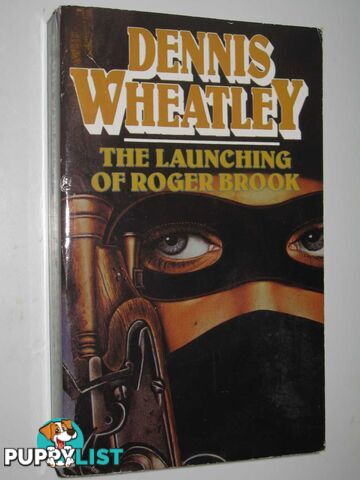 The Launching Of Roger Brook - Roger Brook Series #1  - Wheatley Dennis - 1980