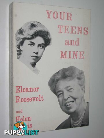 Your Teens and Mine  - Roosevelt Eleanor & Ferris, Helen - 1963