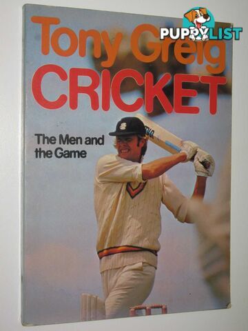 Cricket: The Men and the Game  - Greig Tony - 1977