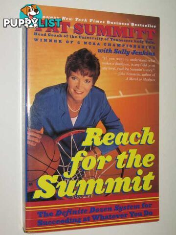 Reach for the Summit : The Definite Dozen System for Succeeding at Whatever You Do  - Summitt Pat & Jenkins, Sally - 1999