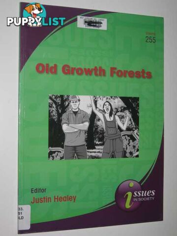 Old Growth Forests - Issues in Society Series #255  - Healey Justin - 2007