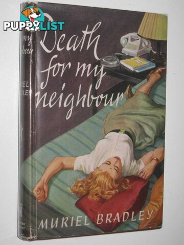 Death for My Neighbour  - Bradley Muriel - 1954